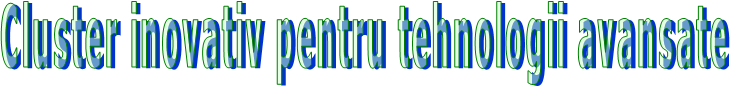 Cluster inovativ pentru tehnologii avansate 